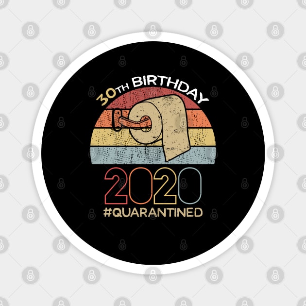 30th Birthday 2020 Quarantined Social Distancing Funny Quarantine Magnet by DragonTees